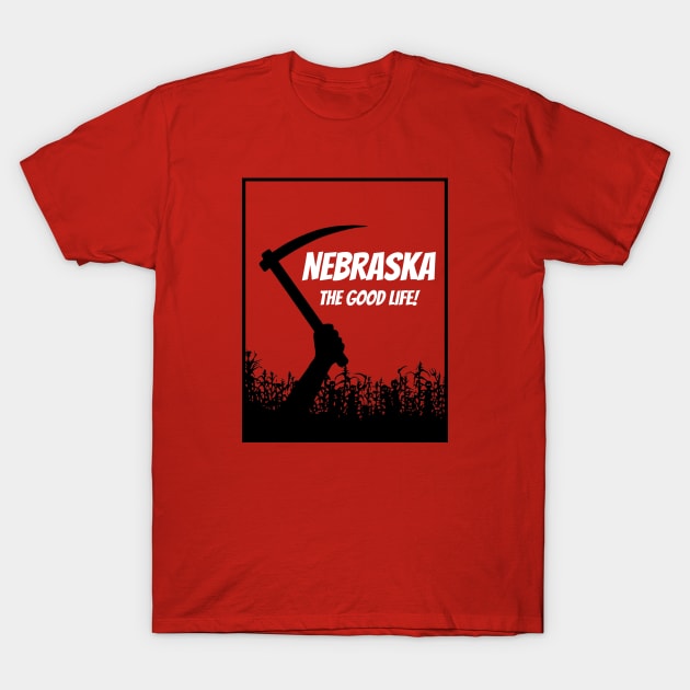 Nebraska...The Good Life! T-Shirt by Necronomicast